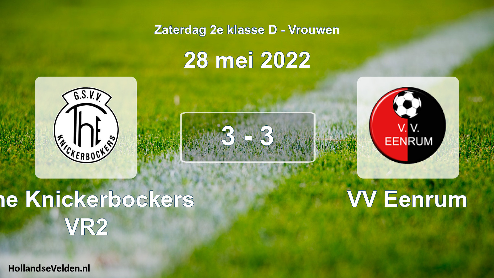 Total number of matches played: The Knickerbockers VR2 - VV Eenrum 3 - 3 (28 May 2022)