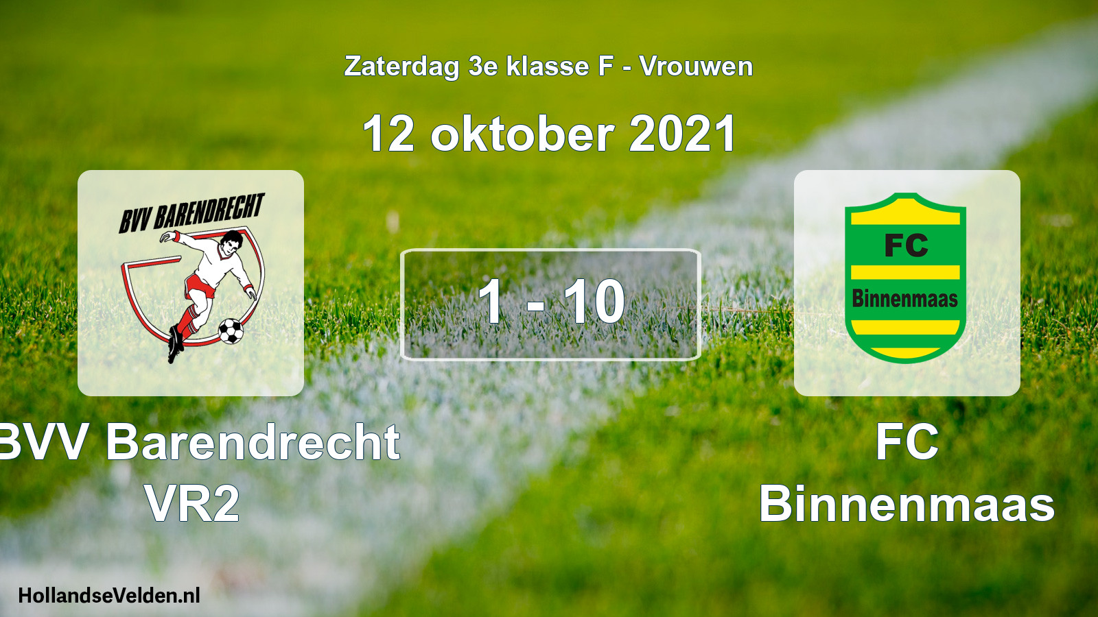 Total number of matches played: BVV Barendrecht VR2 - FC Binnenmaas 1 - 10 (12 October 2021)
