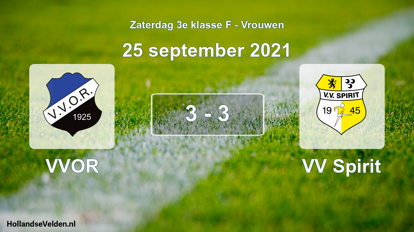Total number of matches played: VVOR - VV Spirit 3 - 3 (25 September 2021)