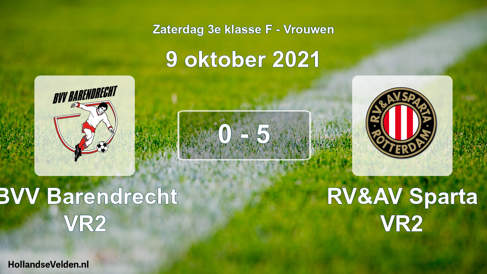 Total number of matches played: BVV Barendrecht VR2 - RV&AV Sparta VR2 0 - 5 (9 October 2021)