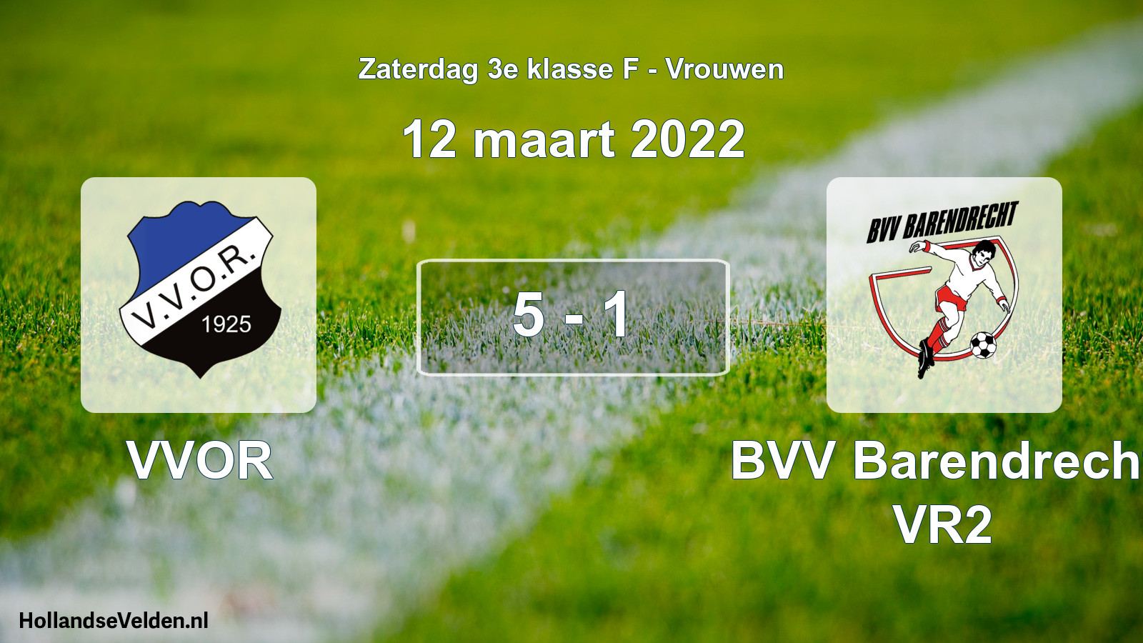 Total number of matches played: VVOR - BVV Barendrecht VR2 5 - 1 (12 March 2022)