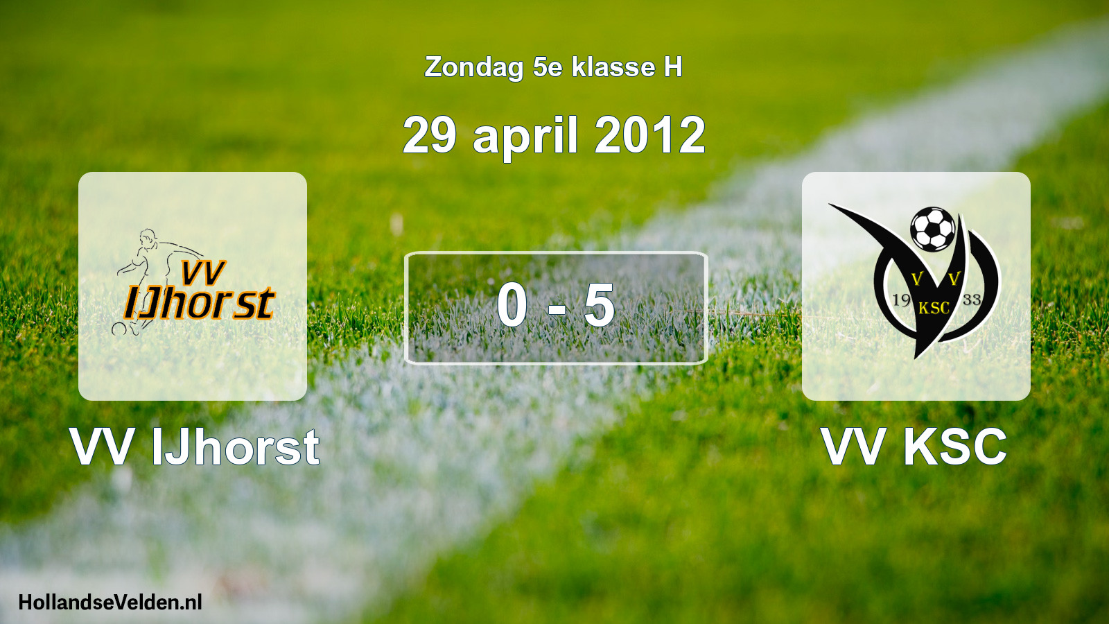 Total number of matches played: VV IJhorst - VV KSC 0 - 5 (29 April 2012)