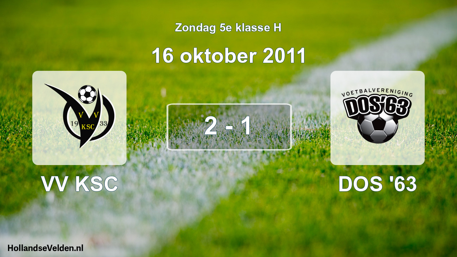 Total number of matches played: VV KSC - DOS '63 2 - 1 (16 October 2011)