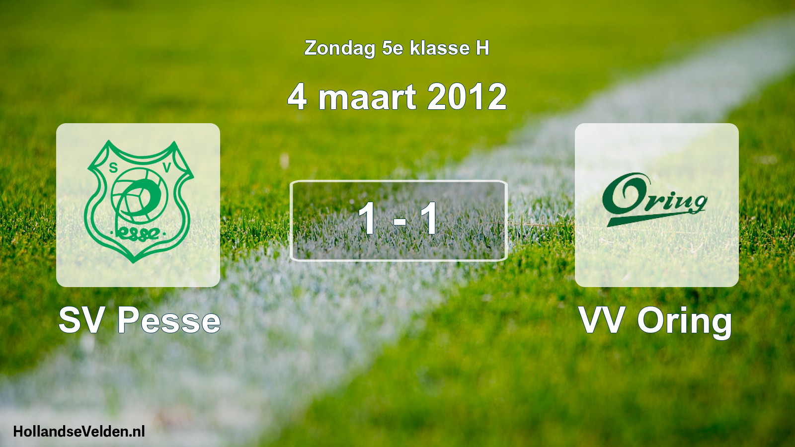 Total number of matches played: SV Pesse - VV Oring 1 - 1 (4 March 2012)