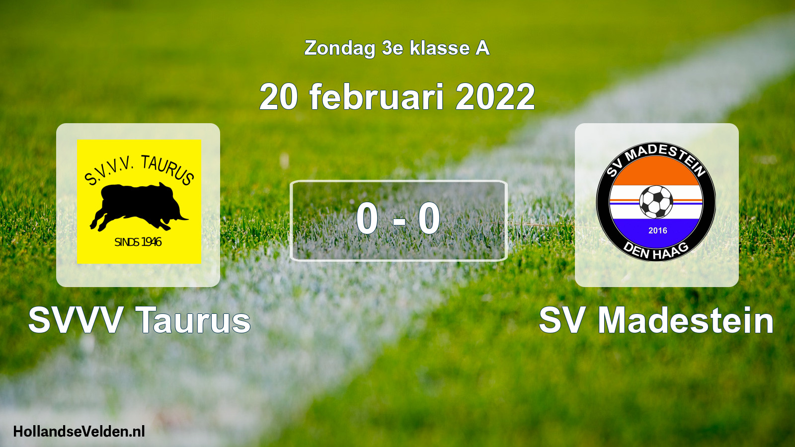 Total number of matches played: SVVV Taurus - SV Madestein 0 - 0 (20 February 2022)