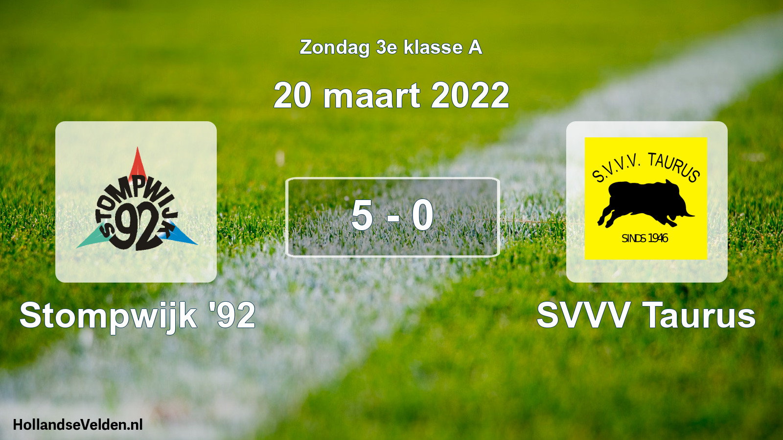 Total number of matches played: Stompwijk '92 - SVVV Taurus 5 - 0 (20 March 2022)