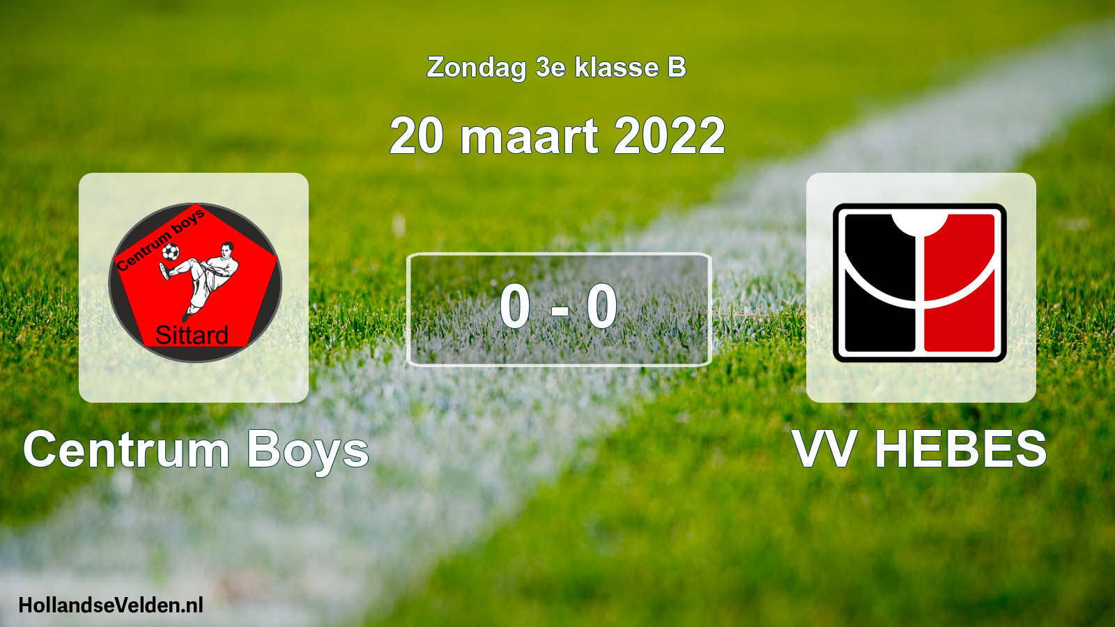 Total number of matches played: Centrum Boys - VV HEBES 0 - 0 (20 March 2022)