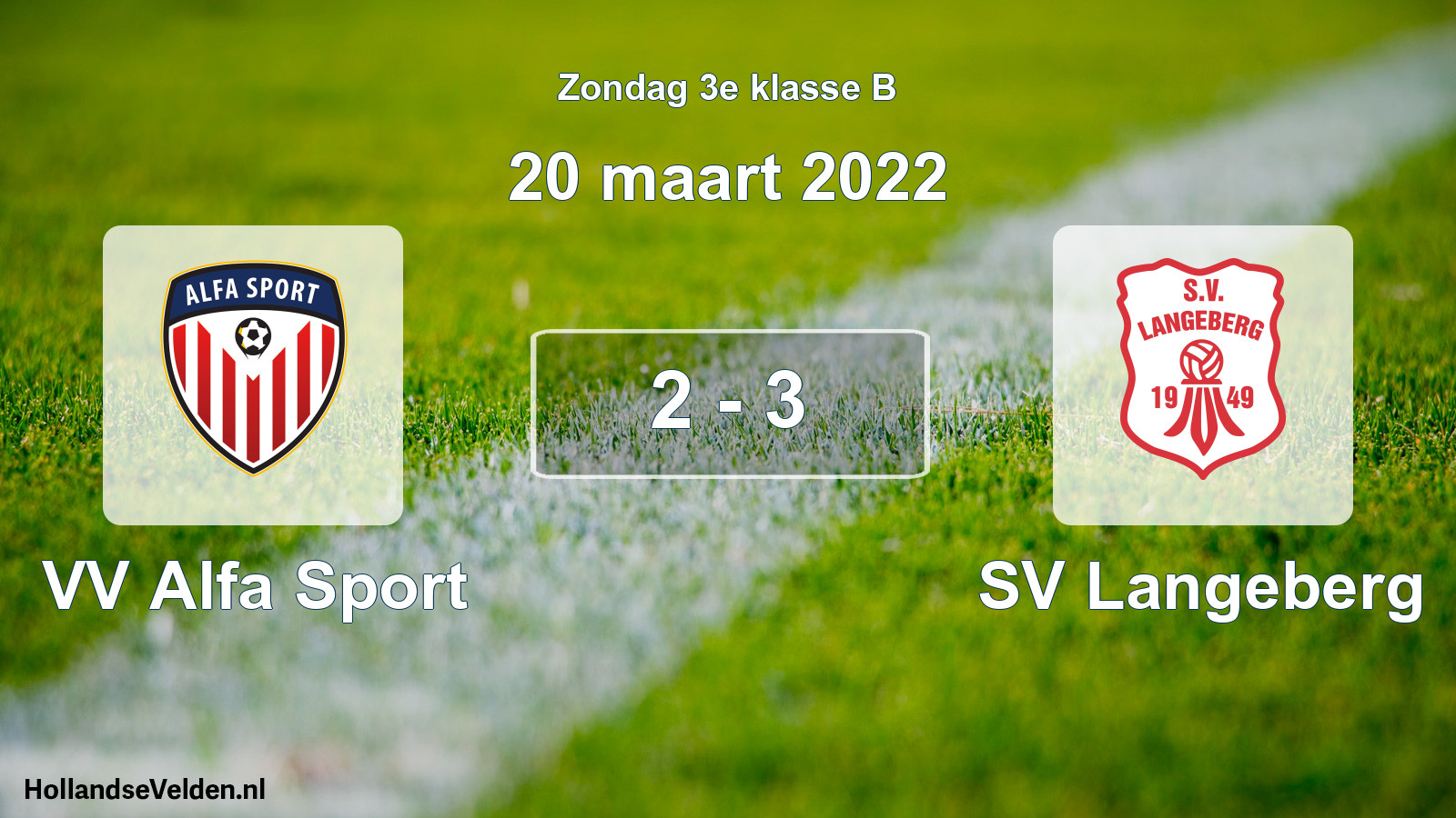 Total number of matches played: VV Alfa Sport - SV Langeberg 2 - 3 (20 March 2022)
