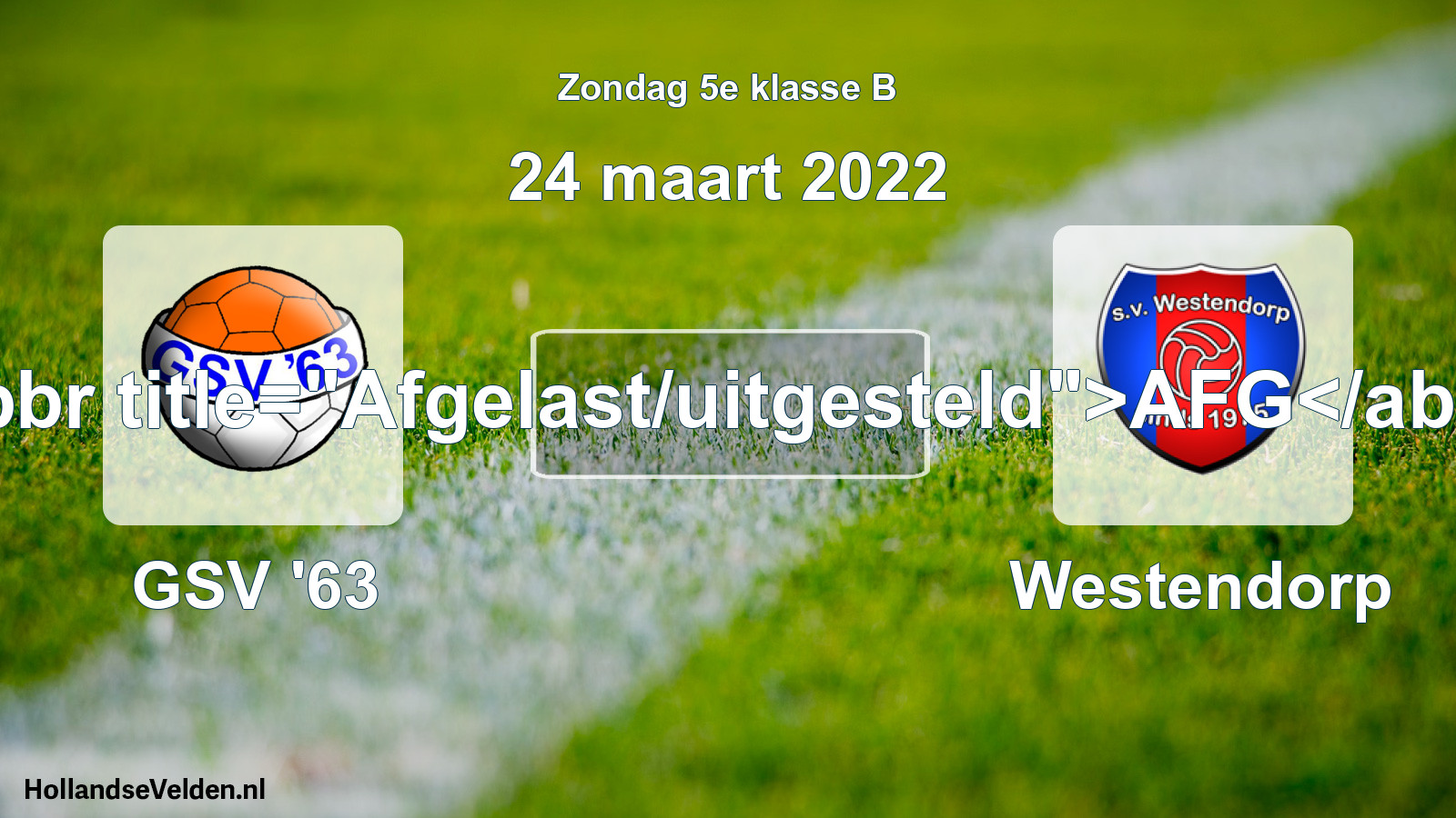 Scheduled Match: GSV '63 - Westendorp (24 March 2022)