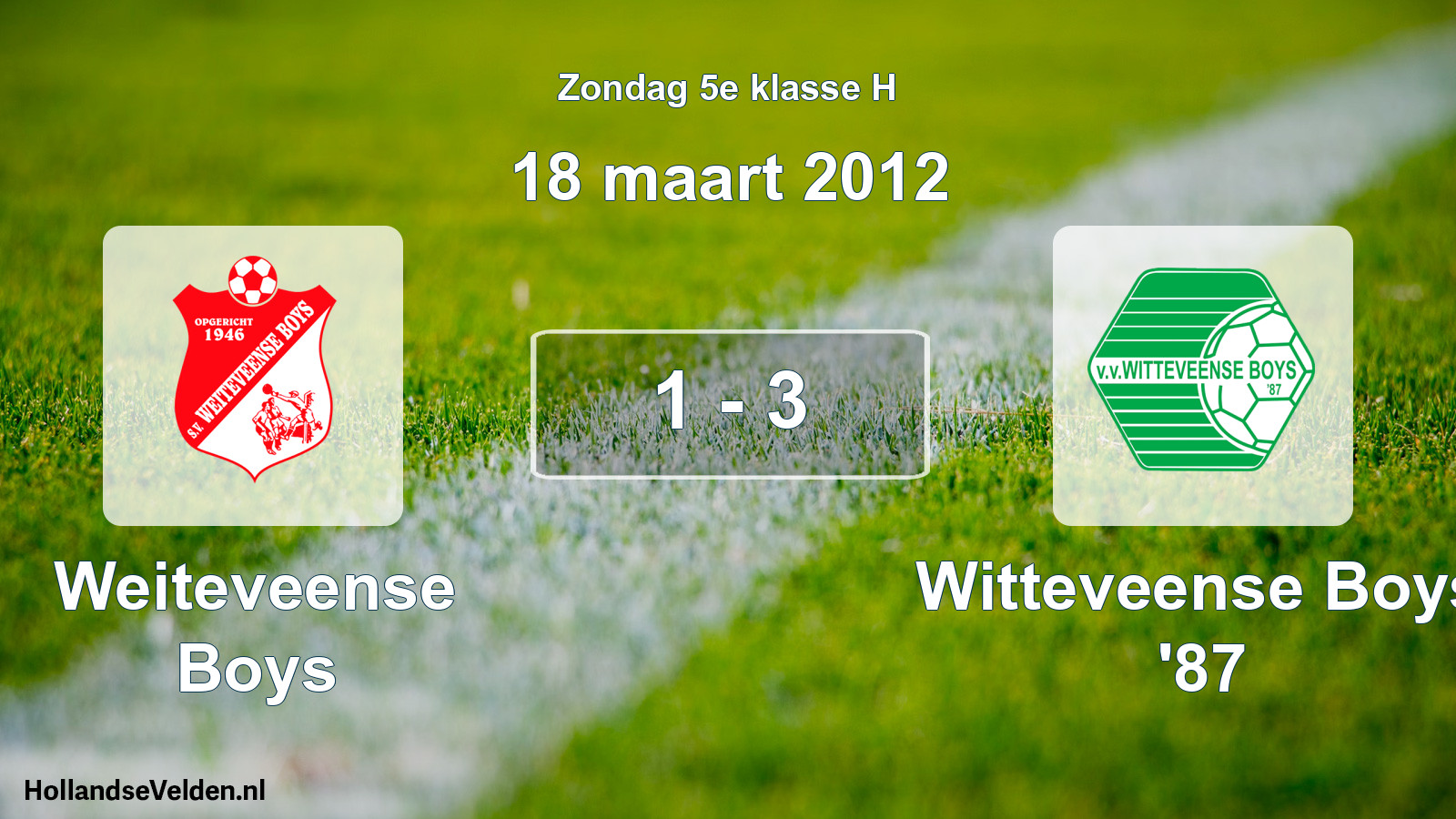 Total number of matches played: Weiteveense Boys - Witteveense Boys '87 1 - 3 (18 March 2012)