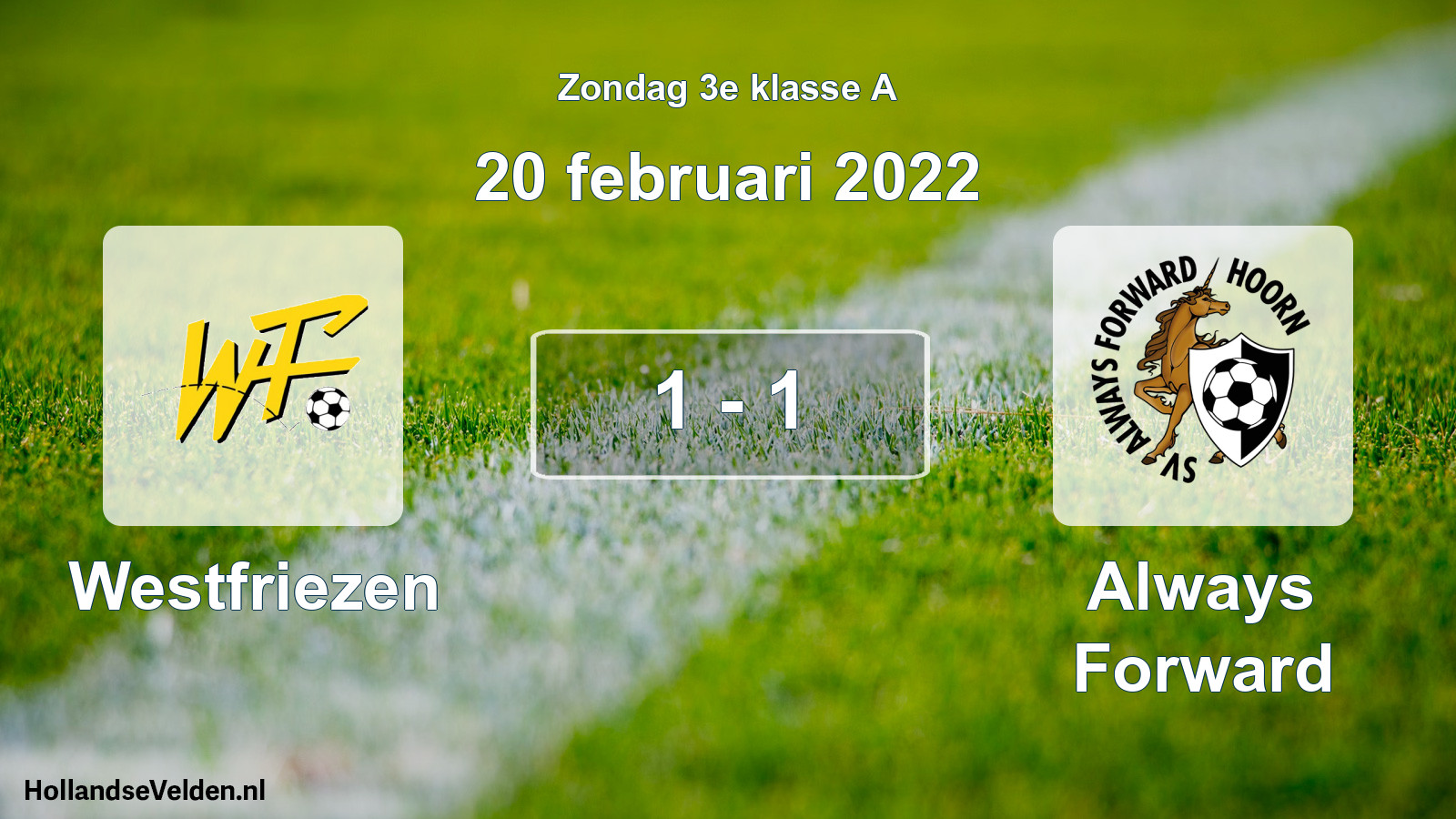 Total number of matches played: Westfriezen - Always Forward 1 - 1 (20 February 2022)