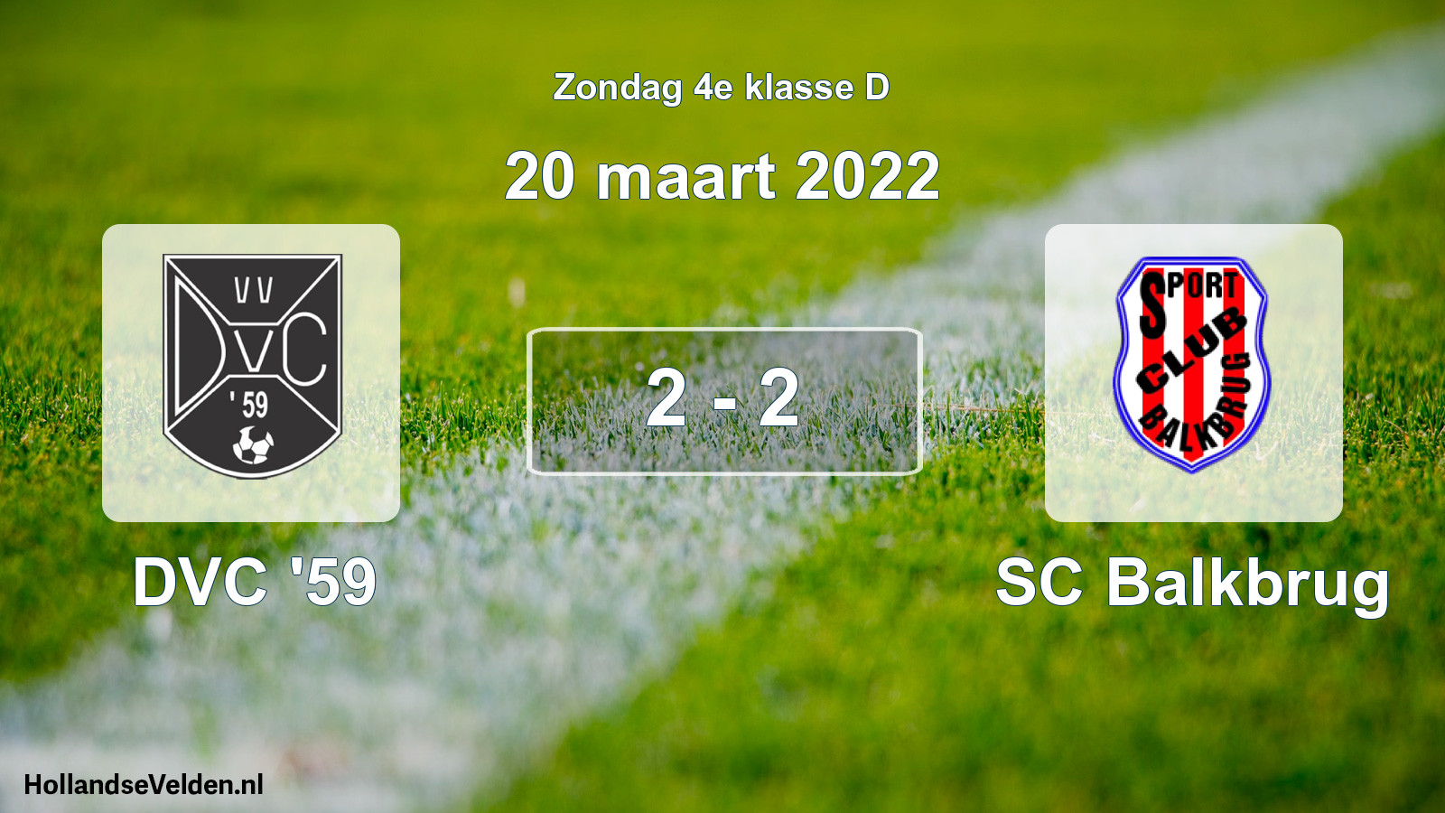 Total number of matches played: DVC '59 - SC Balkbrug 2 - 2 (20 March 2022)