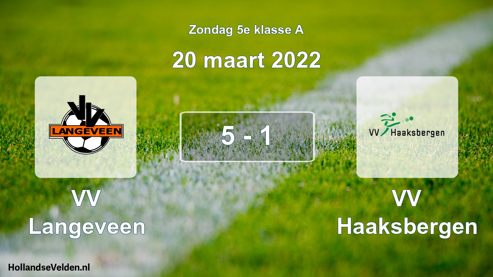 Total number of matches played: VV Langeveen - VV Haaksbergen 5 - 1 (20 March 2022)