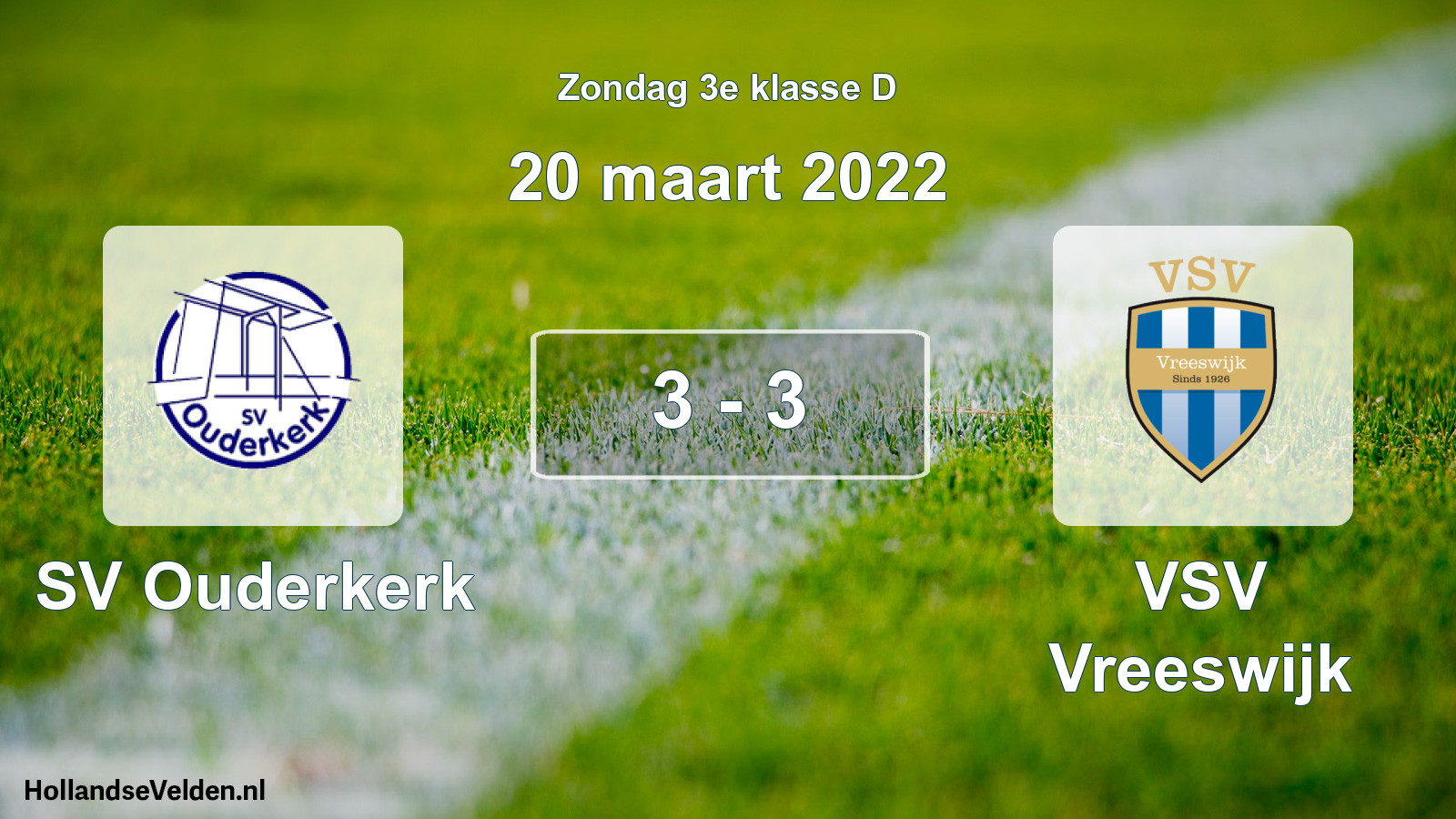 Total number of matches played: SV Ouderkerk - VSV Vreeswijk 3 - 3 (20 March 2022)