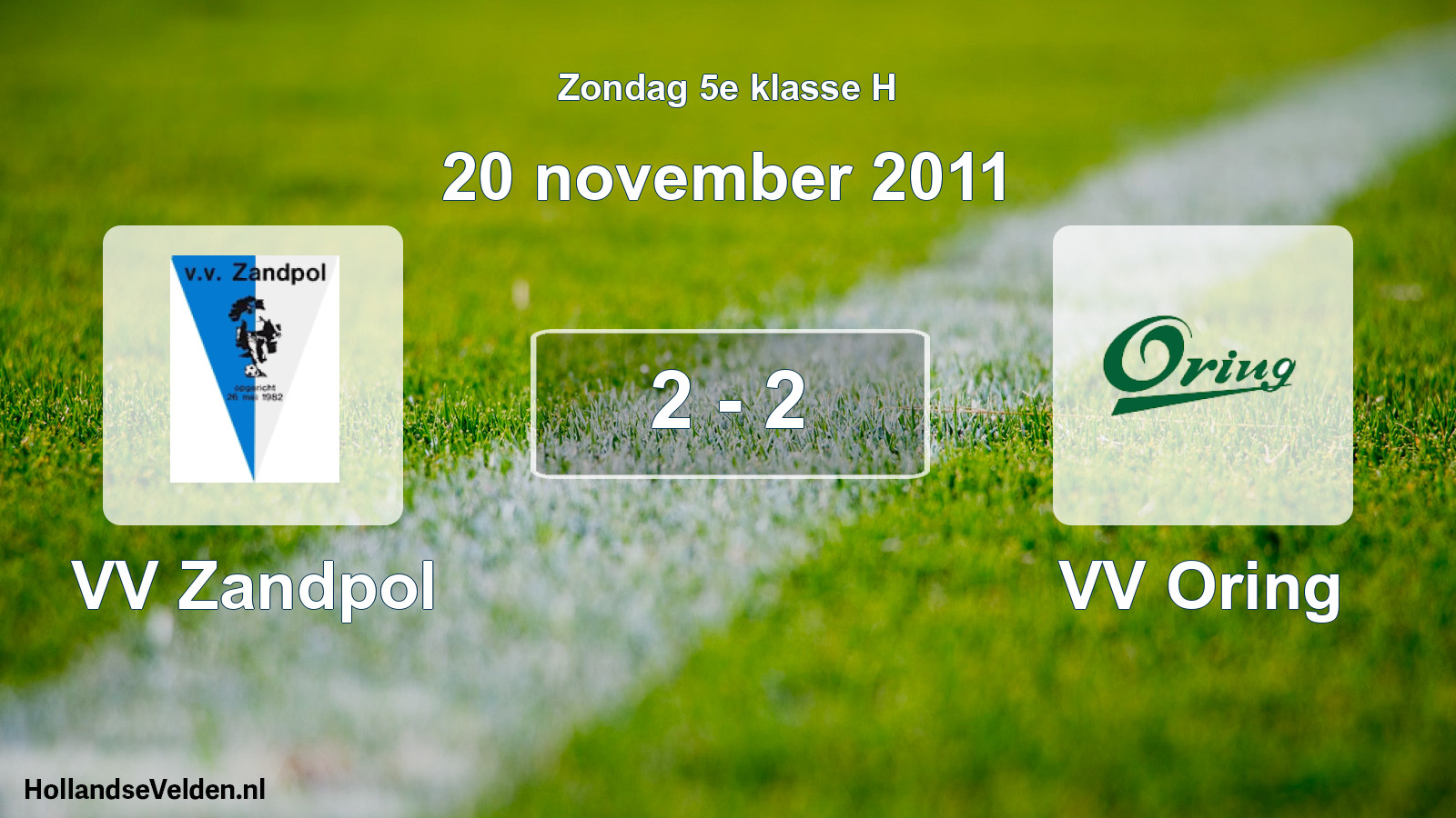 Total number of matches played: VV Zandpol - VV Oring 2 - 2 (20 November 2011)