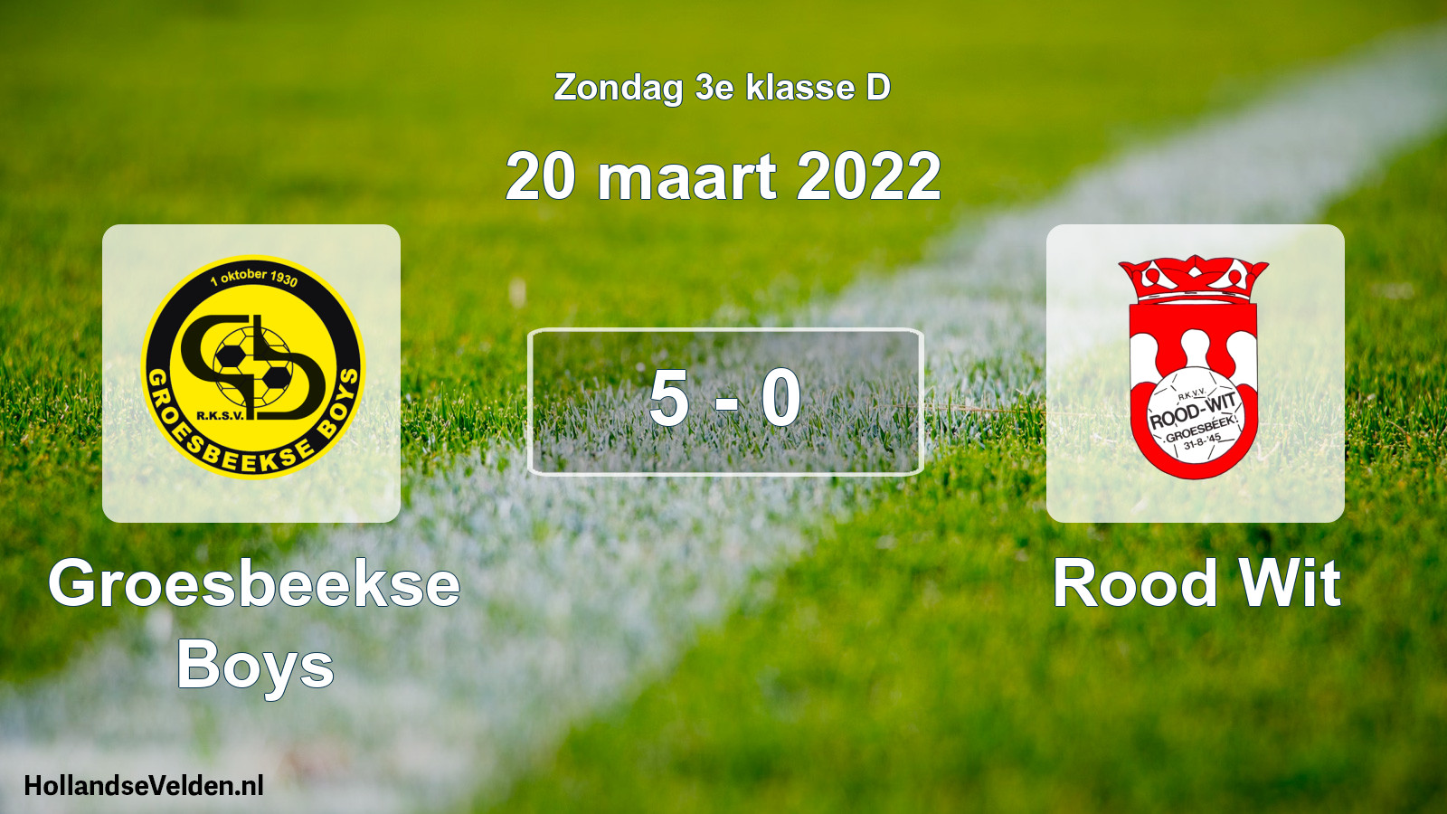 Total number of matches played: Groesbeekse Boys - Rood Wit 5 - 0 (20 March 2022)