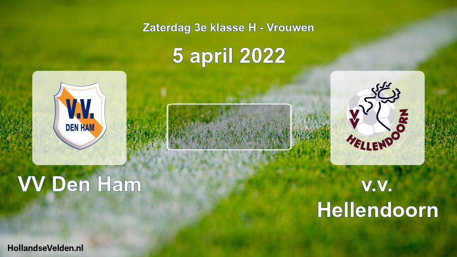 Scheduled Match: VV Den Ham - v.v. Hellendoorn (5 April 2022)
