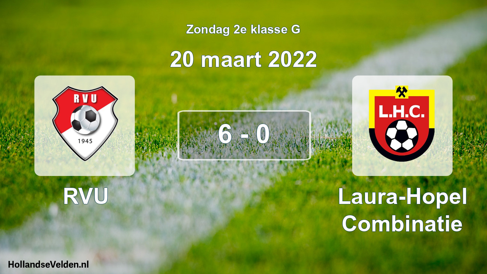 Total number of matches played: RVU - Laura-Hopel Combinatie 6 - 0 (20 March 2022)