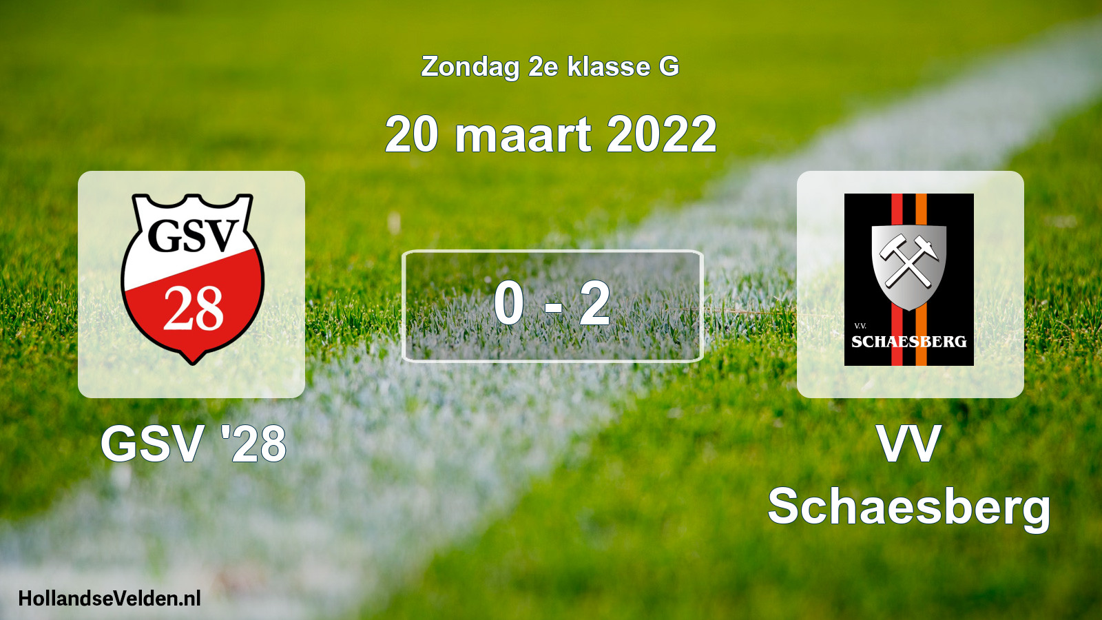 Total number of matches played: GSV '28 - VV Schaesberg 0 - 2 (20 March 2022)