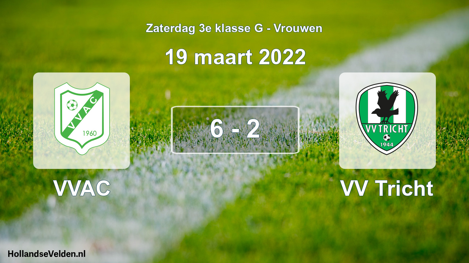 Total number of matches played: VVAC - VV Tricht 6 - 2 (19 March 2022)