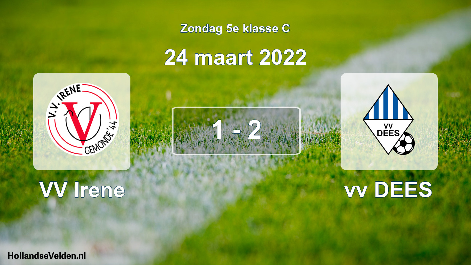 Total number of matches played: VV Irene - vv DEES 1 - 2 (24 March 2022)