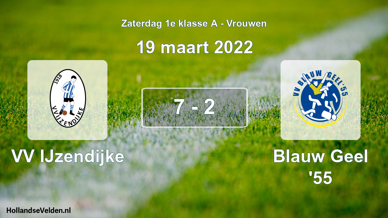 Total number of matches played: VV IJzendijke - Blauw Geel '55 7 - 2 (19 March 2022)