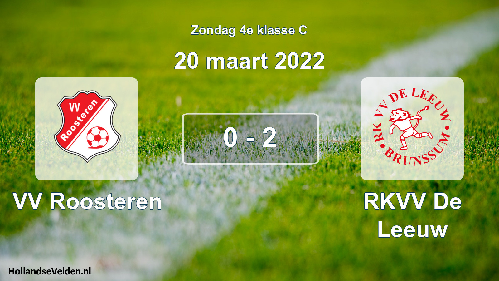 Total number of matches played: VV Roosteren - RKVV De Leeuw 0 - 2 (20 March 2022)