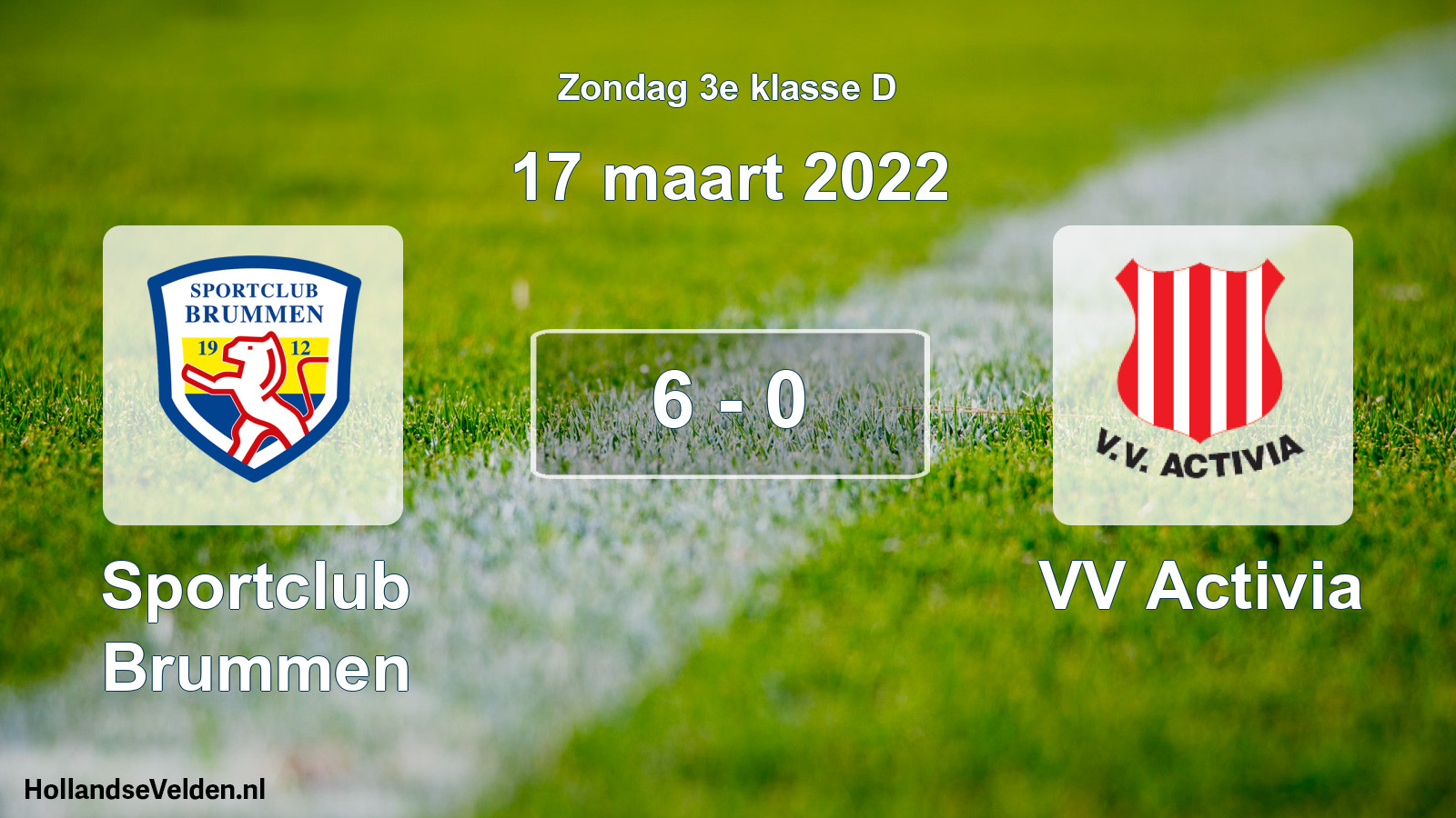 Total number of matches played: Sportclub Brummen - VV Activia 6 - 0 (17 March 2022)