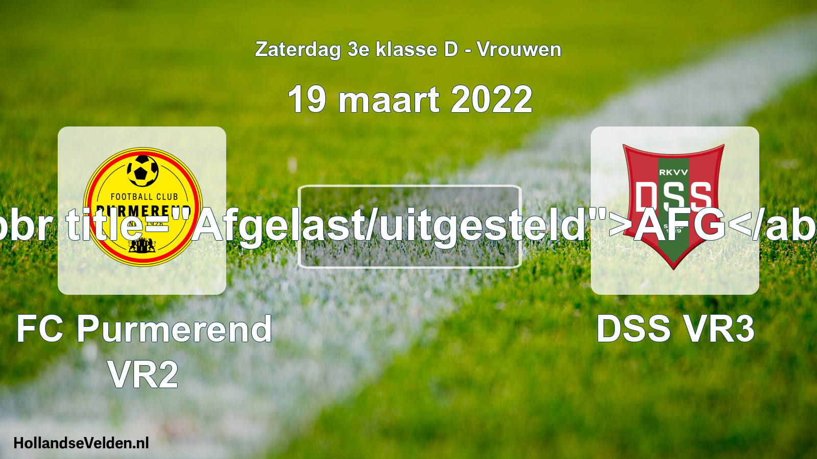 Scheduled Match: FC Purmerend VR2 - DSS VR3 (19 March 2022)