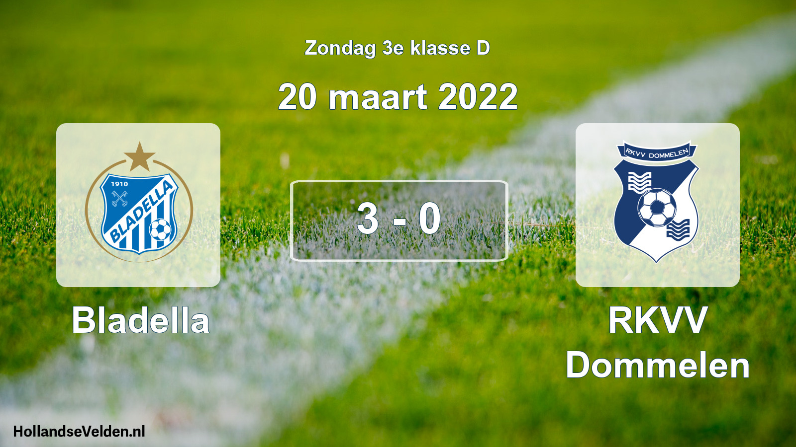Total number of matches played: Bladella - RKVV Dommelen 3 - 0 (20 March 2022)