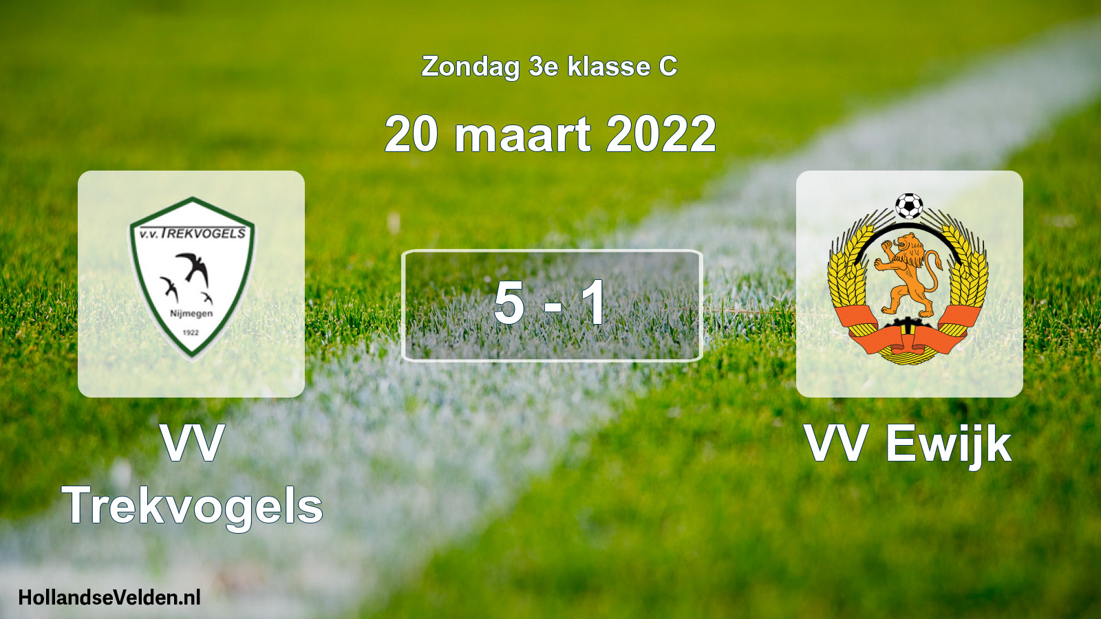Total number of matches played: VV Trekvogels - VV Ewijk 5 - 1 (20 March 2022)
