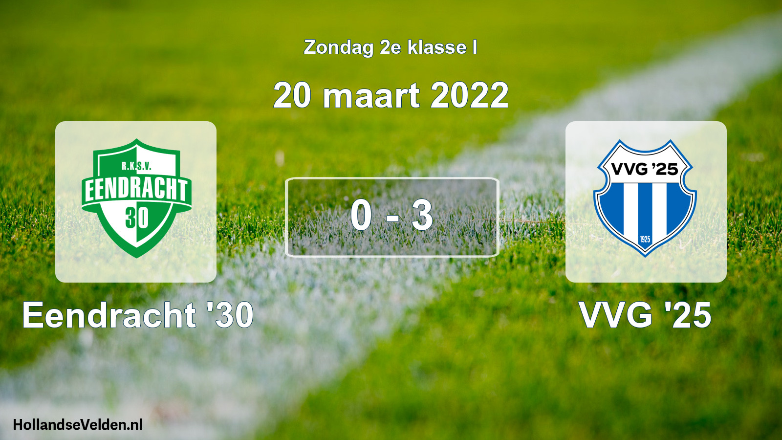 Total number of matches played: Eendracht '30 - VVG '25 0 - 3 (20 March 2022)