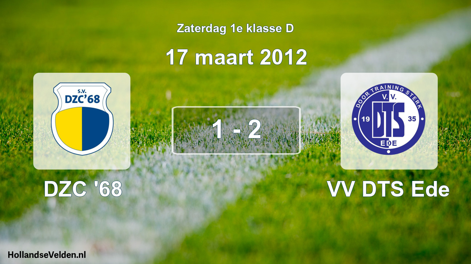 Total number of matches played: DZC '68 - VV DTS Ede 1 - 2 (17 March 2012)