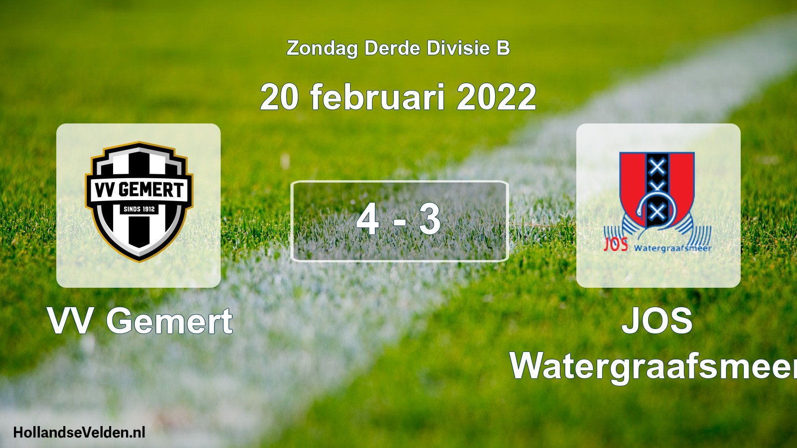 Total number of matches played: VV Gemert - JOS Watergraafsmeer 4 - 3 (20 February 2022)