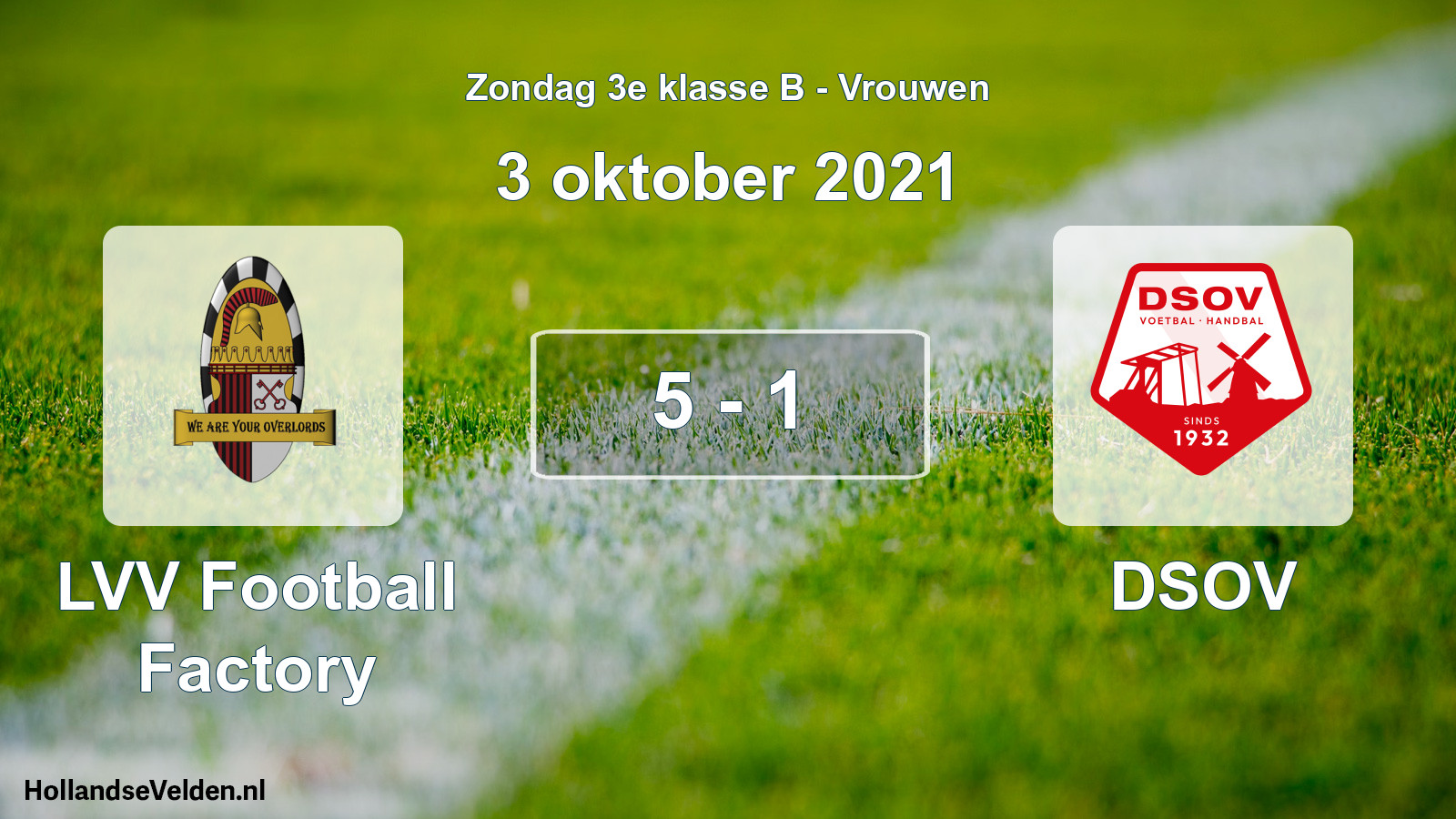Total number of matches played: LVV Football Factory - DSOV 5 - 1 (3 October 2021)