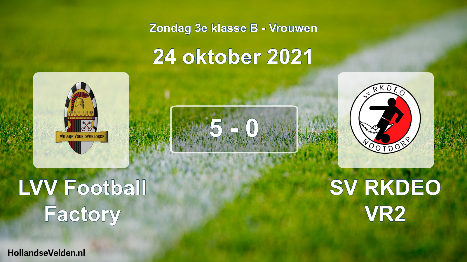 Total number of matches played: LVV Football Factory - SV RKDEO VR2 5 - 0 (24 October 2021)