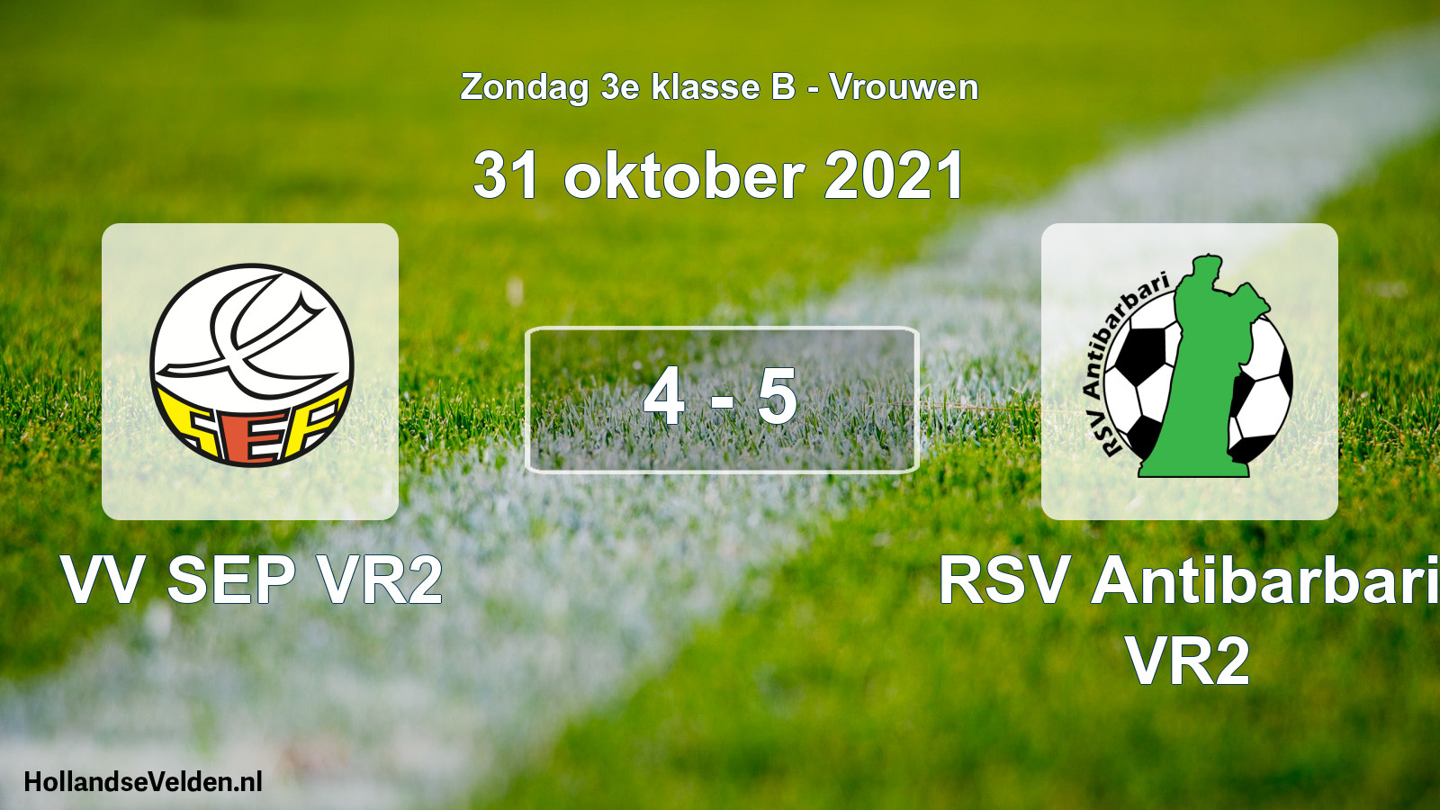 Total number of matches played: VV SEP VR2 - RSV Antibarbari VR2 4 - 5 (31 October 2021)