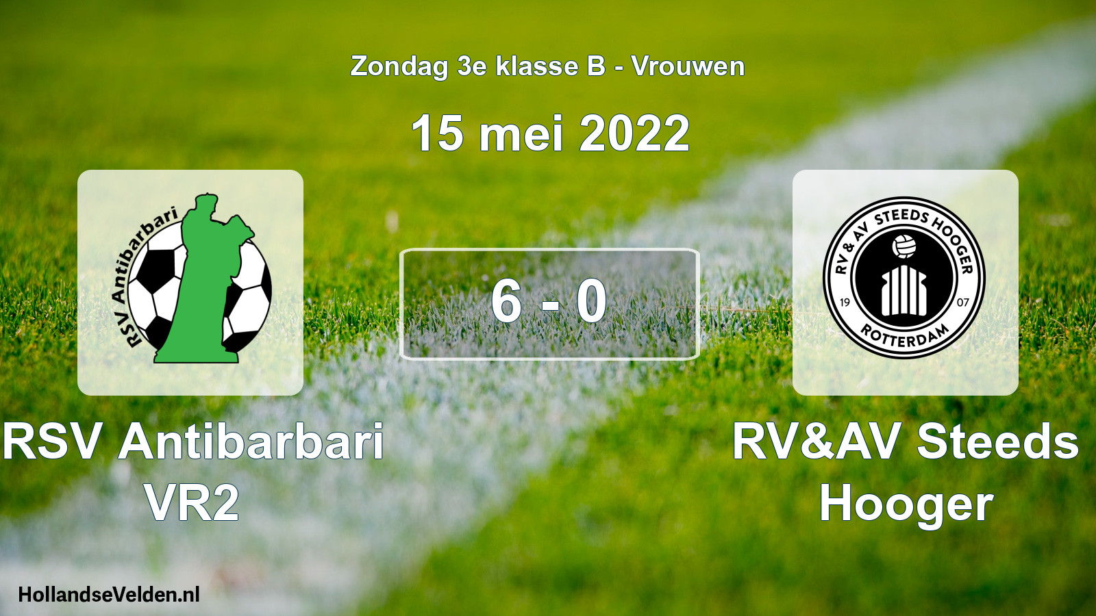 Total number of matches played: RSV Antibarbari VR2 - RV&AV Steeds Hooger 6 - 0 (15 May 2022)