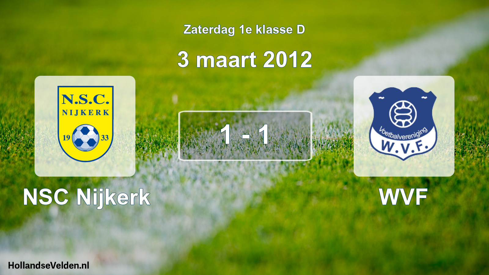 Total number of matches played: NSC Nijkerk - WVF 1 - 1 (3 March 2012)
