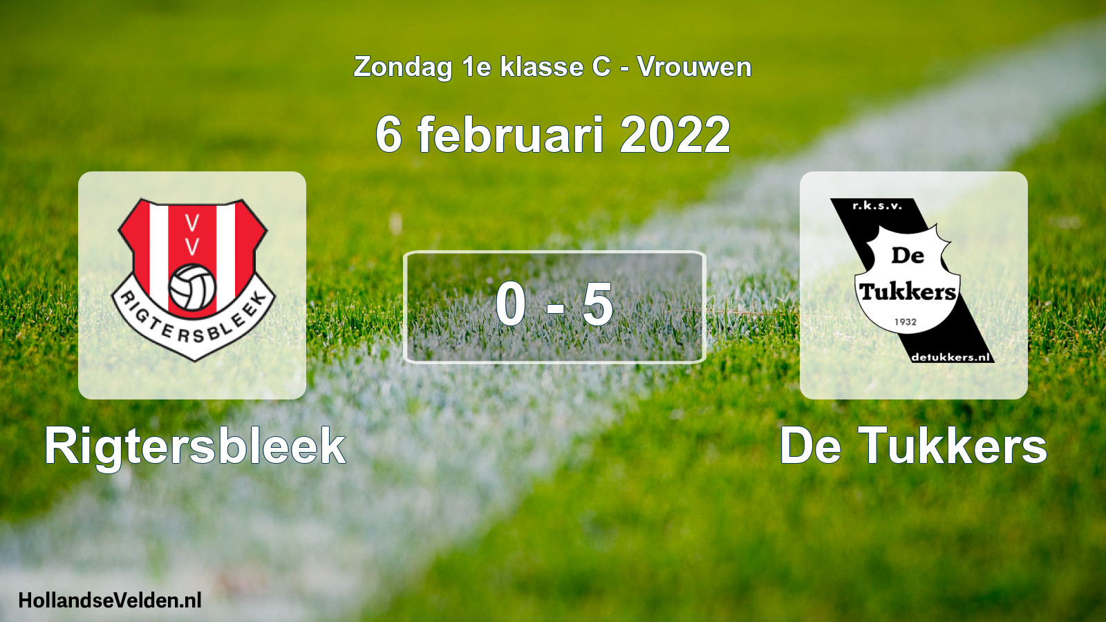 Total number of matches played: Rigtersbleek - De Tukkers 0 - 5 (6 February 2022)