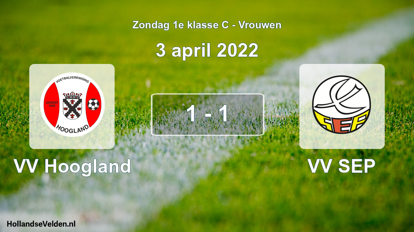 Total number of matches played: VV Hoogland - VV SEP 1 - 1 (3 April 2022)