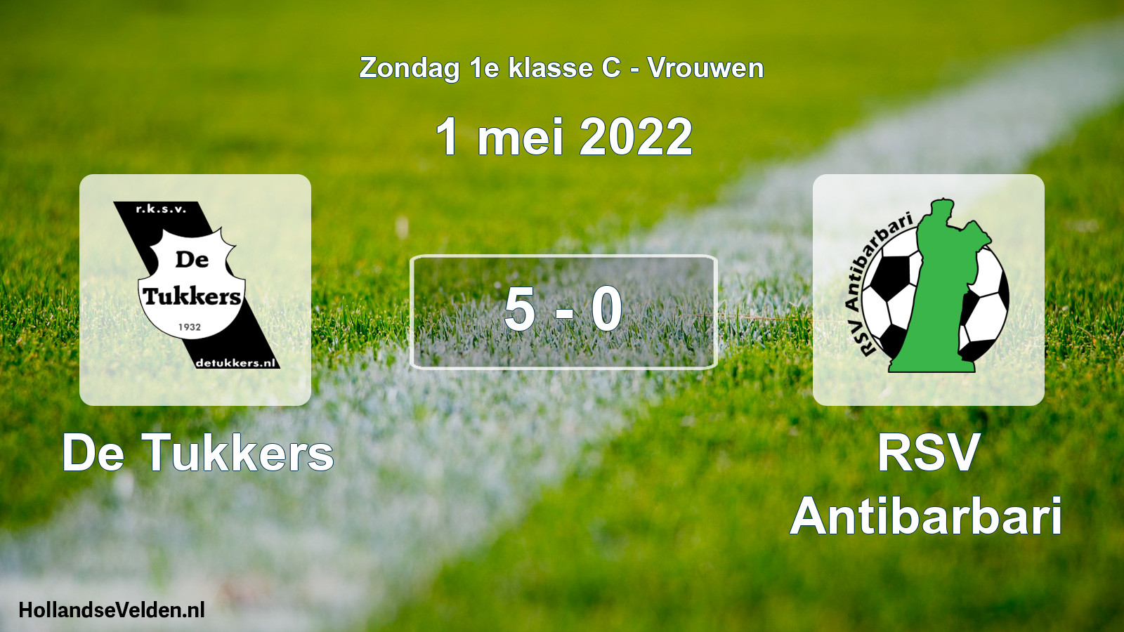 Total number of matches played: De Tukkers - RSV Antibarbari 5 - 0 (1 May 2022)
