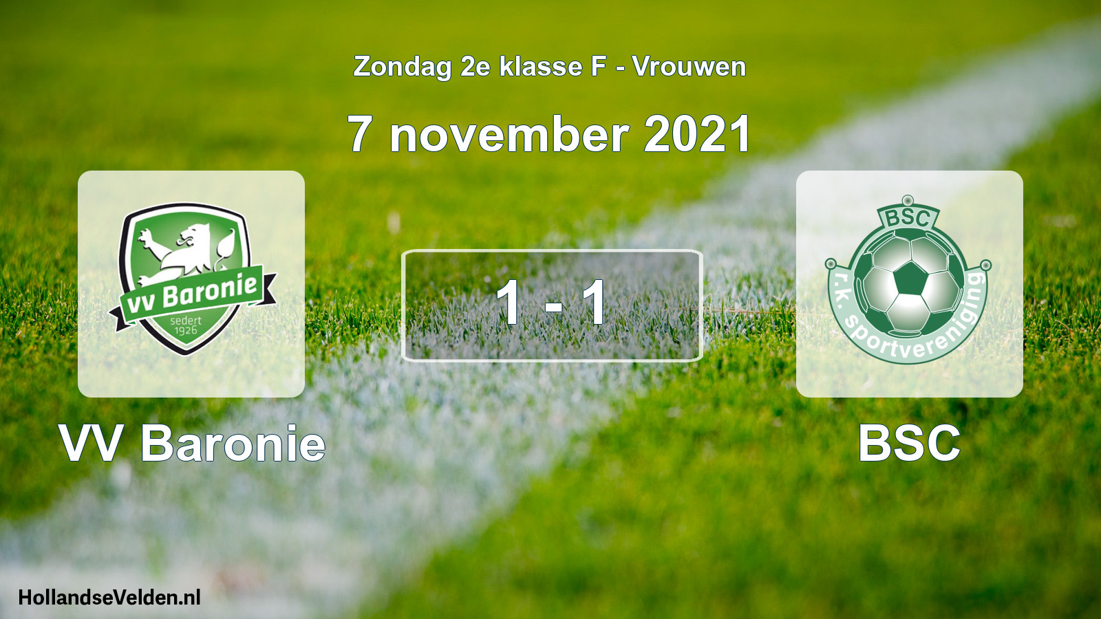 Total number of matches played: VV Baronie - BSC 1 - 1 (7 November 2021)