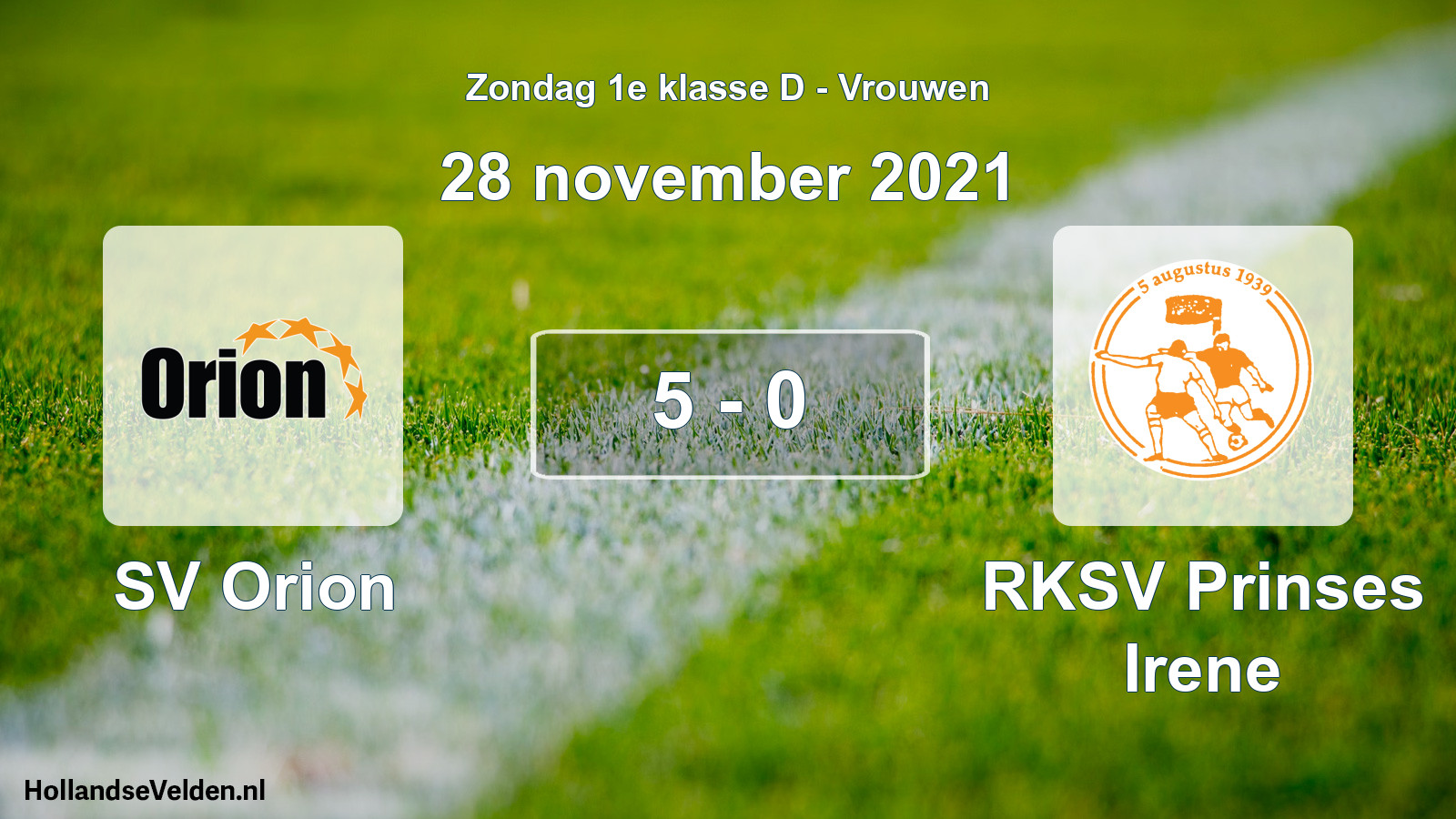 Total number of matches played: SV Orion - RKSV Prinses Irene 5 - 0 (28 November 2021)