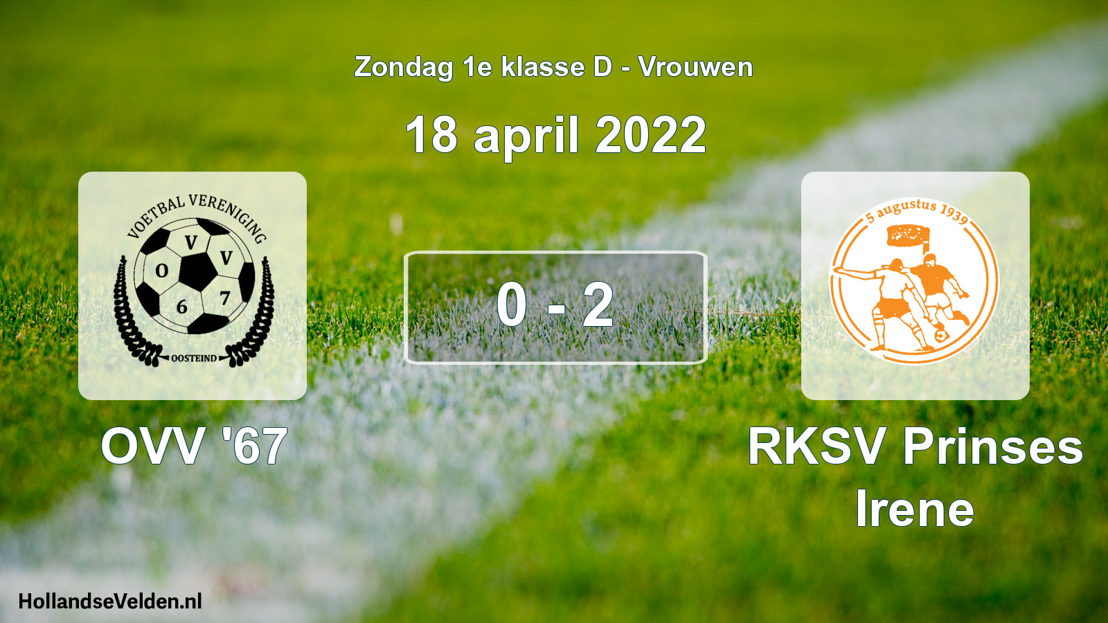 Gespeelde wedstrijd: OVV '67 - RKSV Prinses Irene 0 - 2 (18 april 2022)