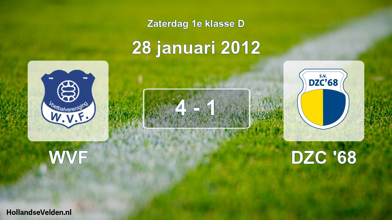Total number of matches played: WVF - DZC '68 4 - 1 (28 January 2012)