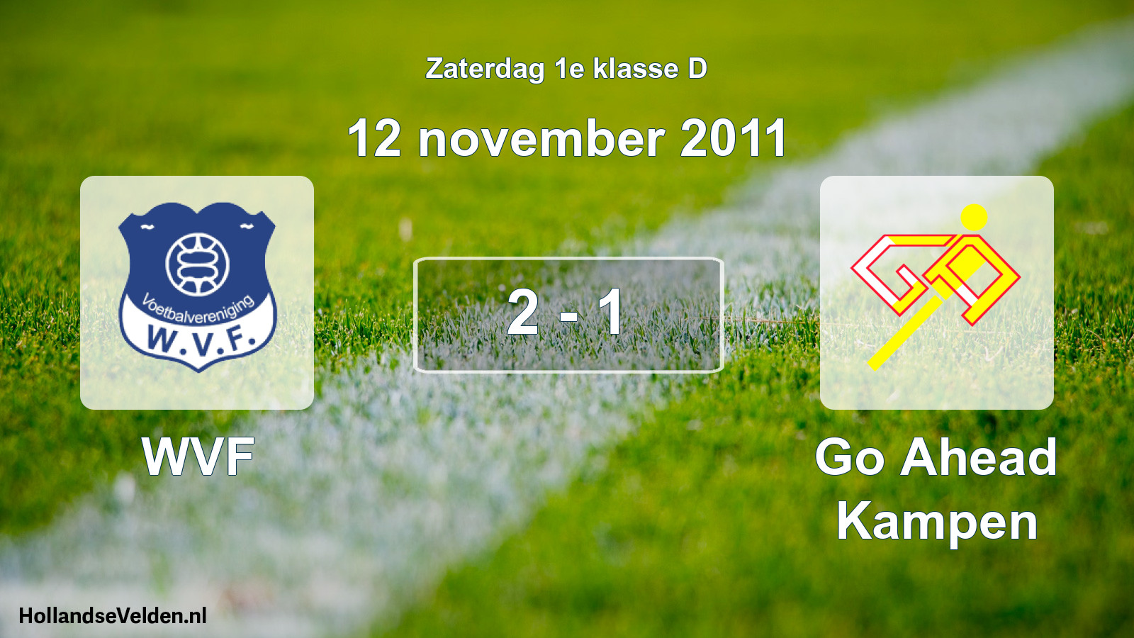 Total number of matches played: WVF - Go Ahead Kampen 2 - 1 (12 November 2011)
