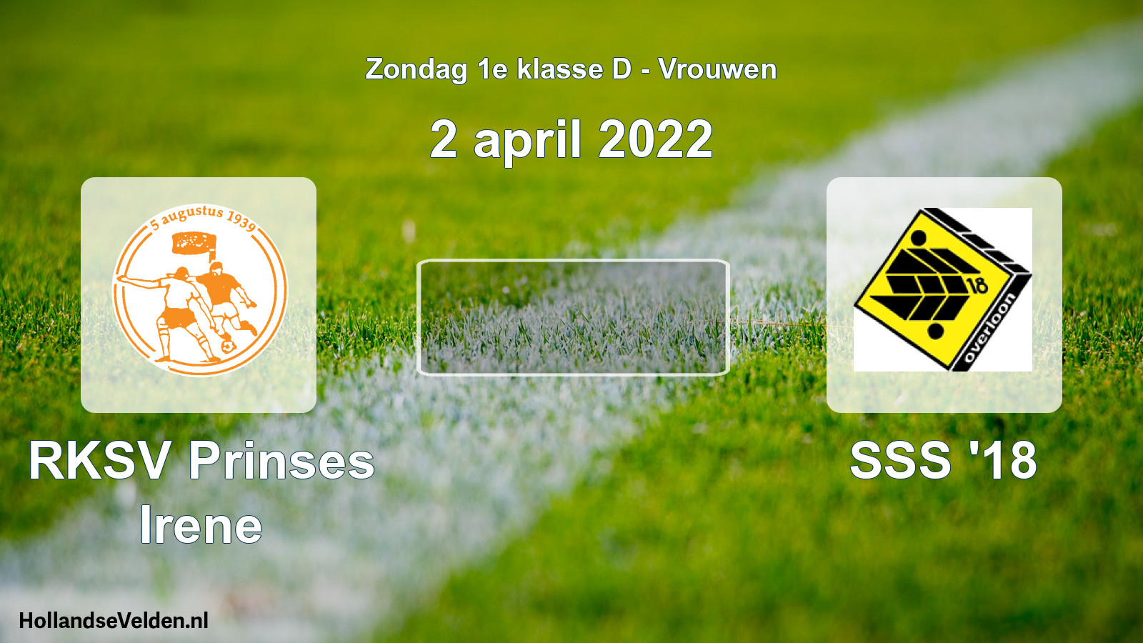 Geplande wedstrijd: RKSV Prinses Irene - SSS '18 (2 april 2022)