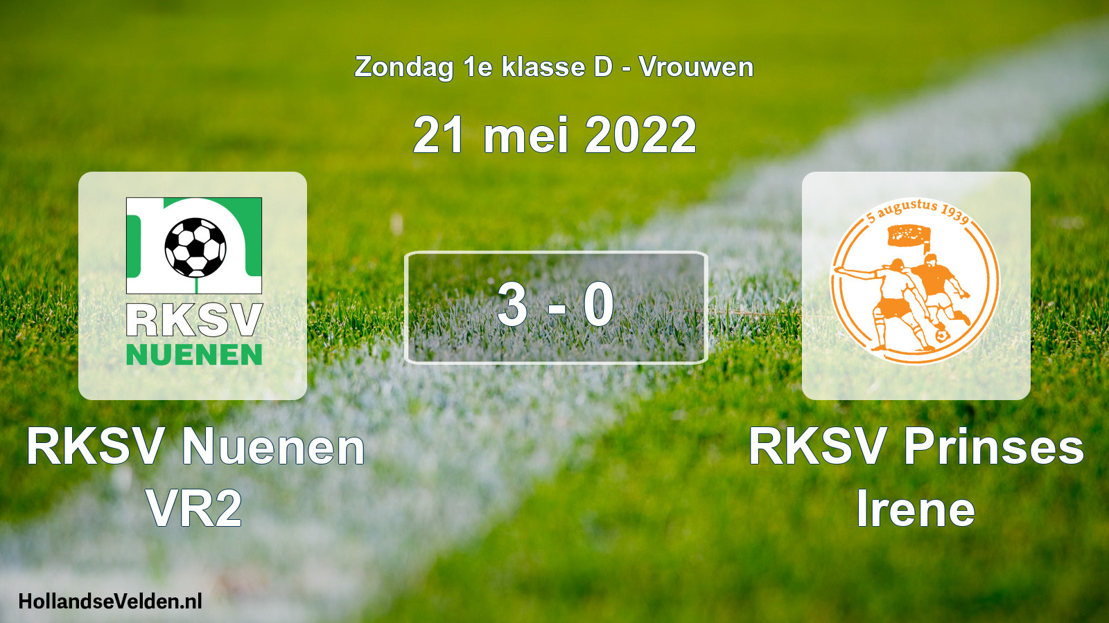 Total number of matches played: RKSV Nuenen VR2 - RKSV Prinses Irene 3 - 0 (21 May 2022)