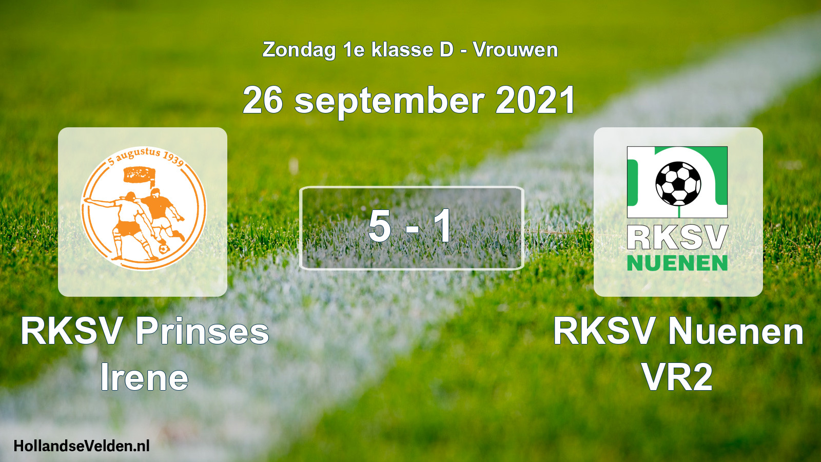Total number of matches played: RKSV Prinses Irene - RKSV Nuenen VR2 5 - 1 (26 September 2021)